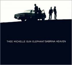 Thee Michelle Gun Elephant : Sabrina Heaven